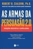 As Armas da Persuasão 2.0 – Guia de Influência