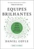 Livro - Equipes Brilhantes: Forme Times Fortes e Motivados
