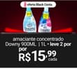 Downy 900 ml R$15,99 cada min 2 un